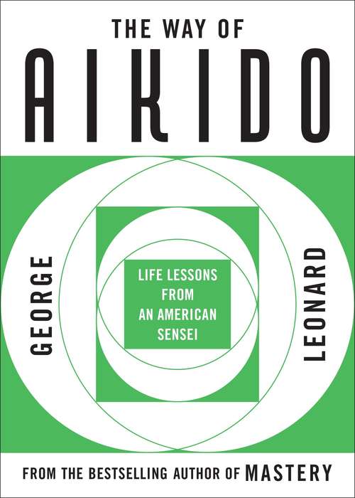 Book cover of Way of Aikido, The: Life Lessons from an American Sensei