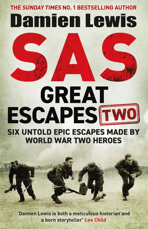 Book cover of SAS Great Escapes Two: Six Untold Epic Escapes Made by World War Two Heroes