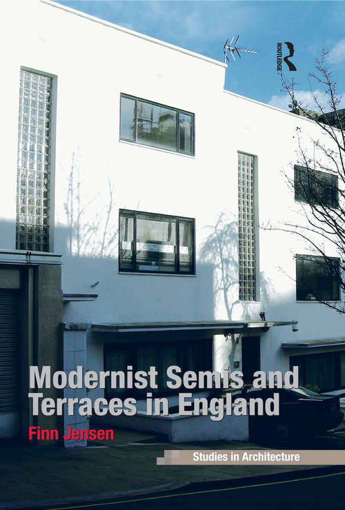 Book cover of Modernist Semis and Terraces in England (Ashgate Studies in Architecture)