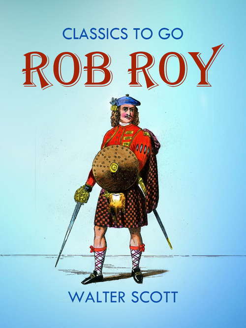 Rob Roy (Classics To Go)