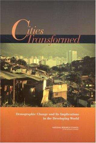 Book cover of Cities Transformed : Demographic Change and Its Implications in the Developing World