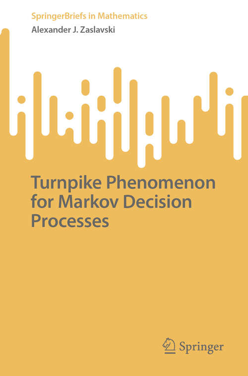 Book cover of Turnpike Phenomenon for Markov Decision Processes (SpringerBriefs in Mathematics)