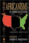 Africanisms In American Culture, Second Edition