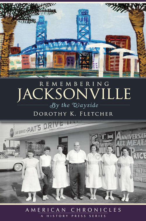 Remembering Jacksonville: By the Wayside (American Chronicles)
