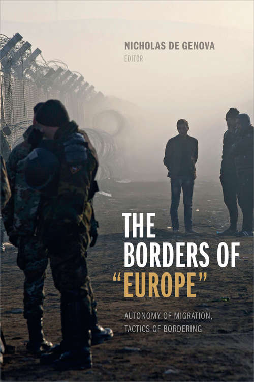 Book cover of The Borders of "Europe": Autonomy of Migration, Tactics of Bordering