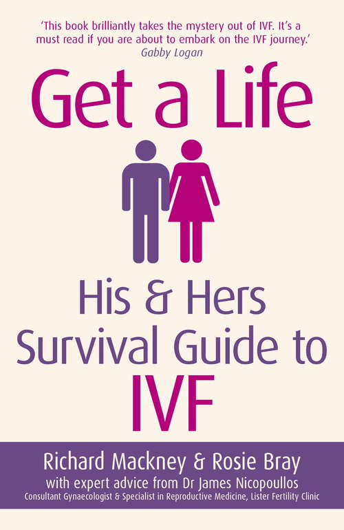Book cover of Get A Life: His & Hers Survival Guide to IVF