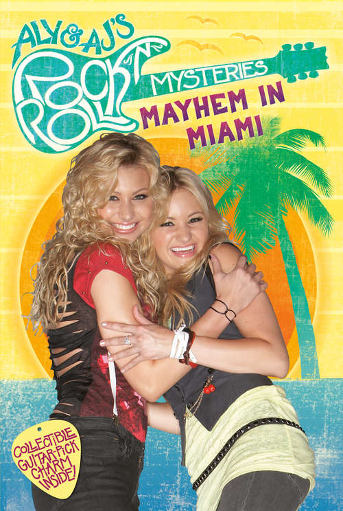 Book cover of Mayhem in Miami (Aly&AJ's Rock 'n' Roll Mystery #2)