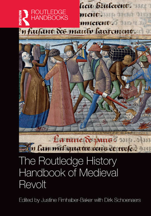 Book cover of The Routledge History Handbook of Medieval Revolt: Comparative Perspectives (Routledge History Handbooks)