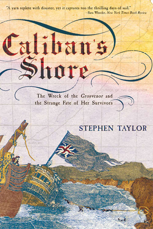 Caliban's Shore: The Wreck of the Grosvenor and the Strange Fate of Her Survivors
