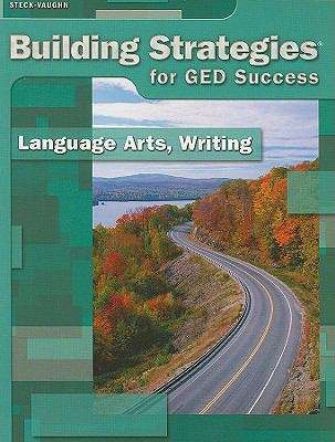 Book cover of Steck-Vaughn Building Strategies for GED Success: Language Arts, Writing
