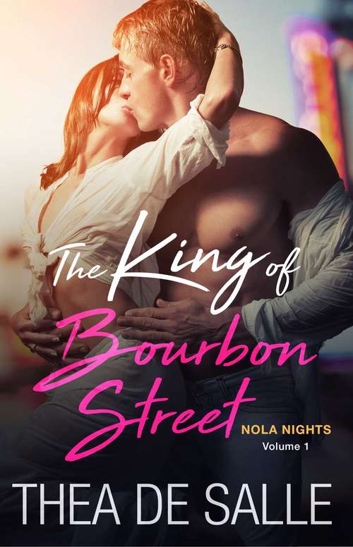 Book cover of The King of Bourbon Street (NOLA Nights #1)
