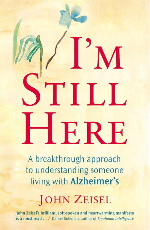I'm Still Here: Creating a better life for a loved one living with Alzheimer's