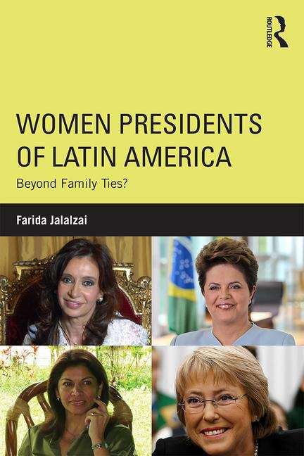 Book cover of Women Presidents of Latin America: Beyond Family Ties?