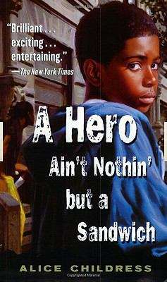 Book cover of A Hero Ain't Nothin But a Sandwich