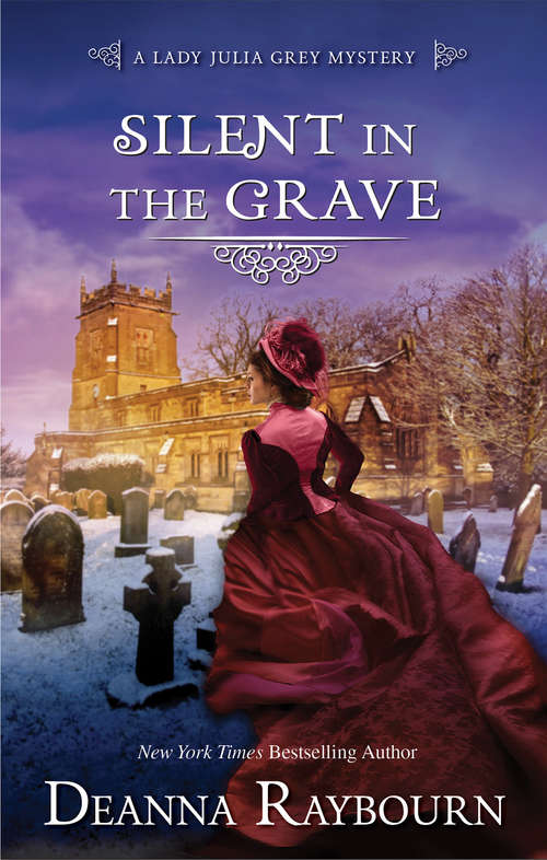 Book cover of Silent in the Grave: Silent In The Grave; Silent In The Sanctuary; Silent On The Moor (Original) (A Lady Julia Grey Mystery #1)