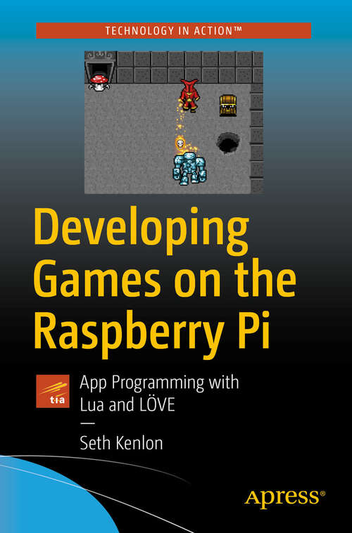 Book cover of Developing Games on the Raspberry Pi: App Programming with Lua and LÖVE (1st ed.)
