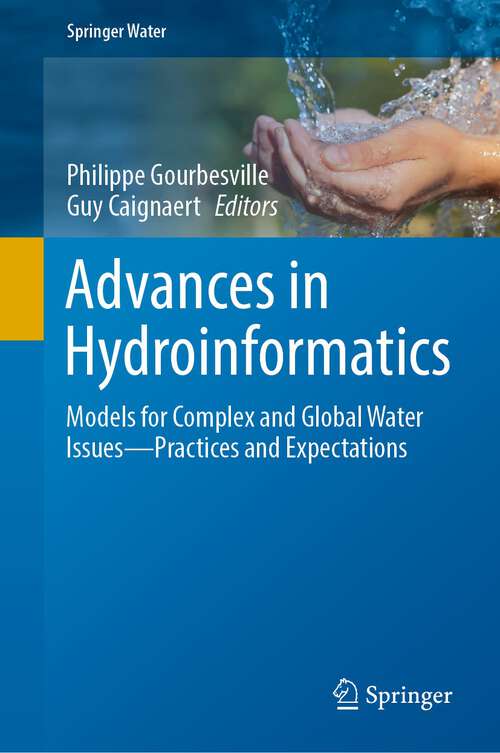 Book cover of Advances in Hydroinformatics: Models for Complex and Global Water Issues—Practices and Expectations (1st ed. 2022) (Springer Water)
