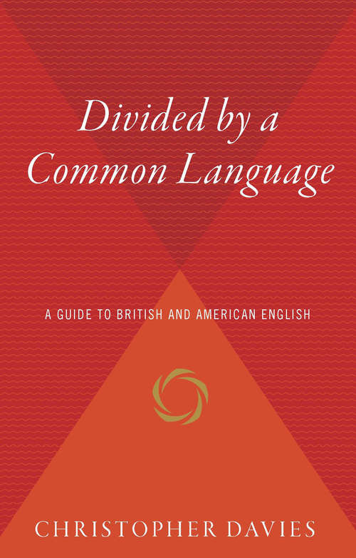 Divided by a Common Language: A Guide to British and American English