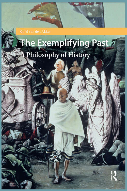 Book cover of The Exemplifying Past: A Philosophy of History (1)