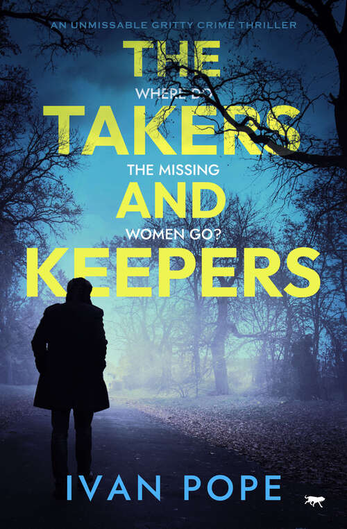 Book cover of The Takers and Keepers: An unmissable gritty crime thriller