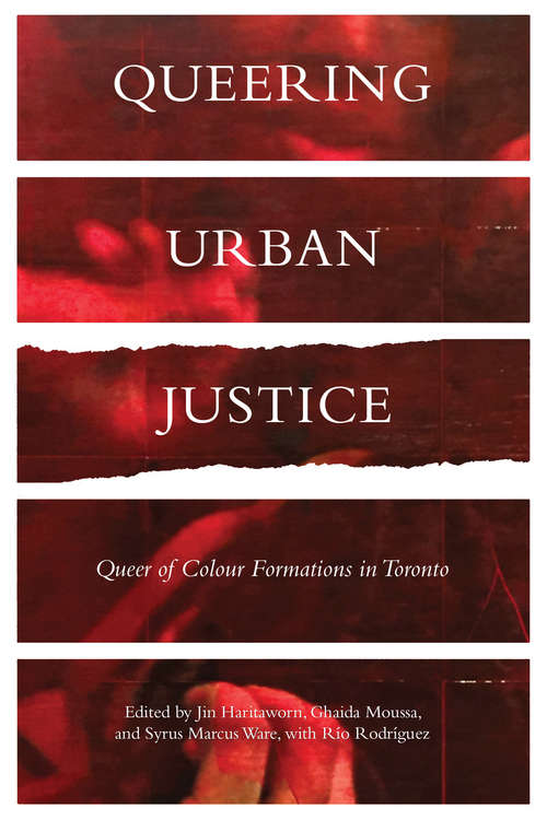 Queering Urban Justice: Queer of Colour Formations in Toronto