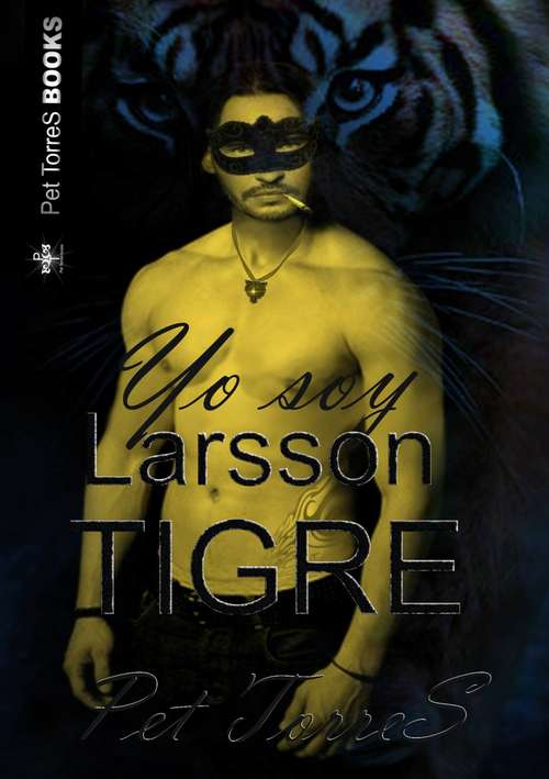 Book cover of Yo soy Larsson Tigre