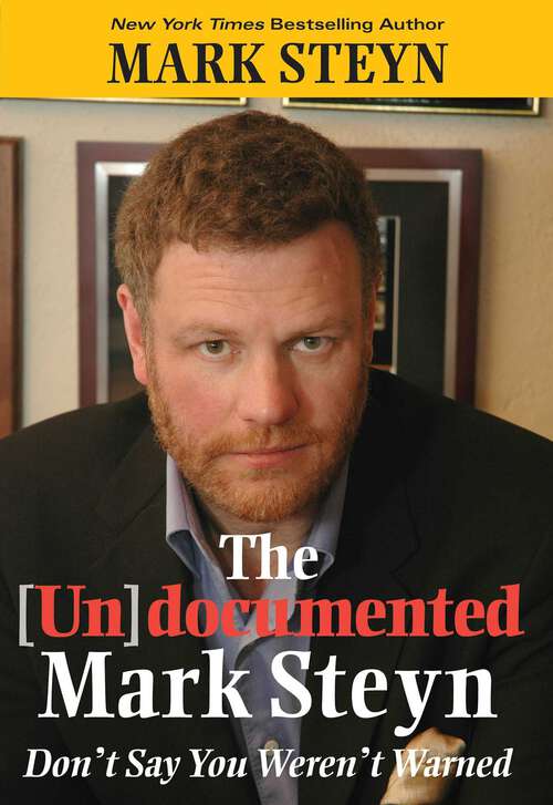Book cover of The Undocumented Mark Steyn: Don't Say You Weren't Warned