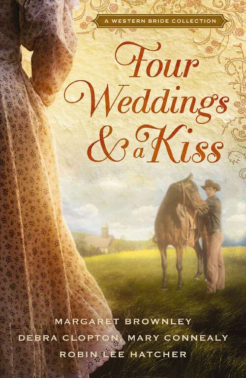 Book cover of Four Weddings and a Kiss: A Western Bride Collection