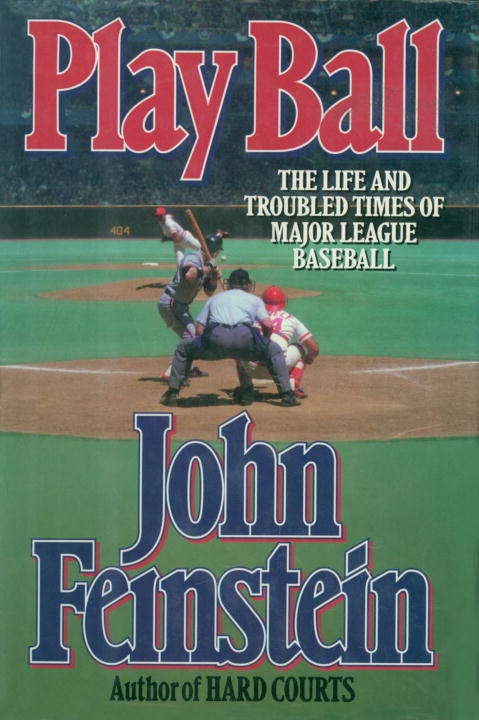 Book cover of Play Ball: The Life and Troubled Times of Major League Baseball