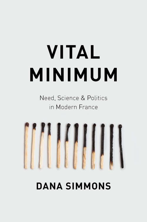 Book cover of Vital Minimum: Need, Science, and Politics in Modern France