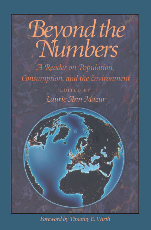 Beyond the Numbers: A Reader on Population, Consumption and the Environment