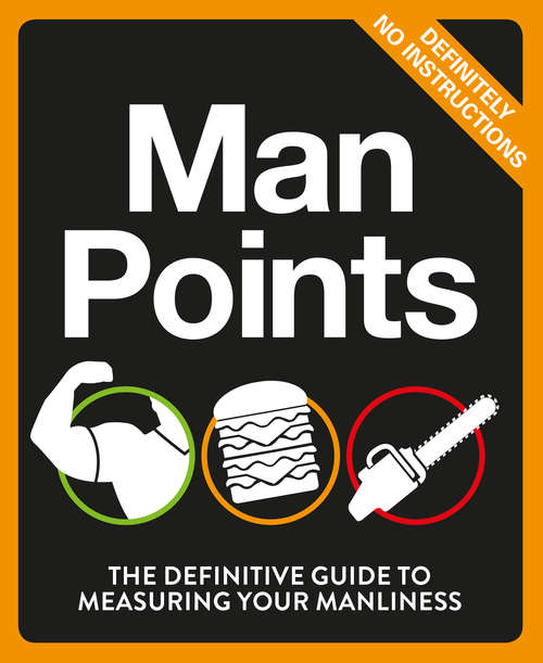 Book cover of Man Points: The Definitive Guide to Measuring Your Manliness