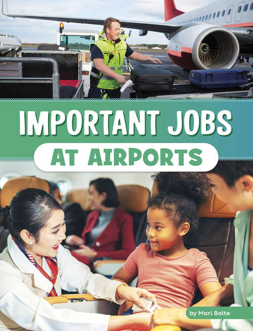 Book cover of Important Jobs at Airports (Wonderful Workplaces Ser.)