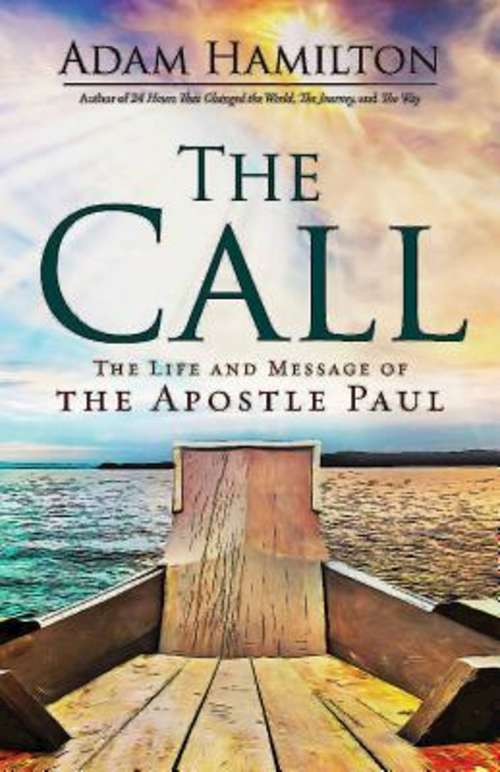 Book cover of The Call: The Life and Message of the Apostle Paul (The Call)