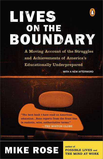 Book cover of Lives on the Boundary: A Moving Account of the Struggles and Achievements of America's Educationally Underprepared