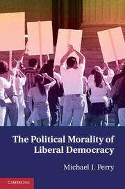 The Political Morality of Liberal Democracy