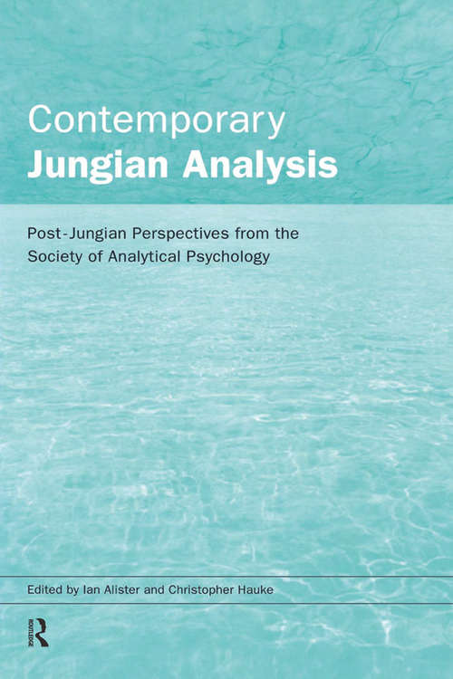 Book cover of Contemporary Jungian Analysis: Post-Jungian Perspectives from the Society of Analytical Psychology
