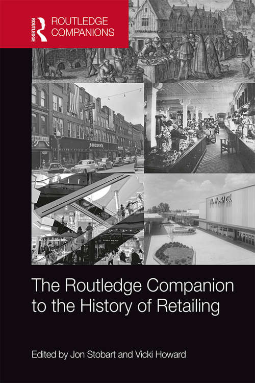 The Routledge Companion to the History of Retailing (Routledge Companions in Business, Management and Accounting)
