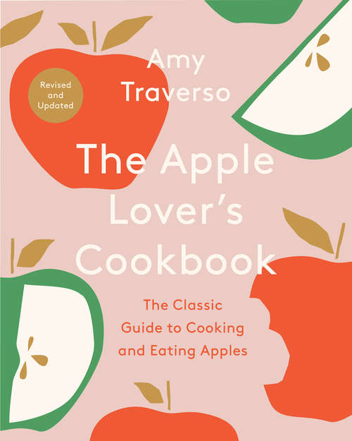 Book cover of The Apple Lover's Cookbook: Revised And Updated