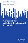 Conservativism: A Cultural-Psychological Exploration (SpringerBriefs in Psychology)