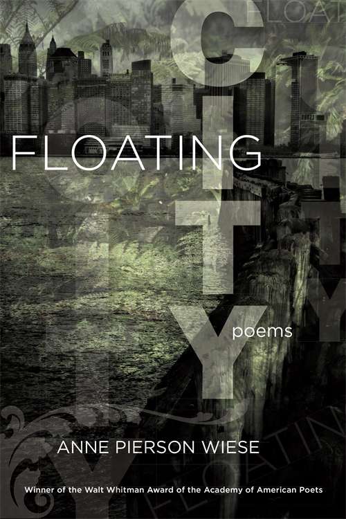 Floating City: Poems (Walt Whitman Award of the Academy of American Poets)