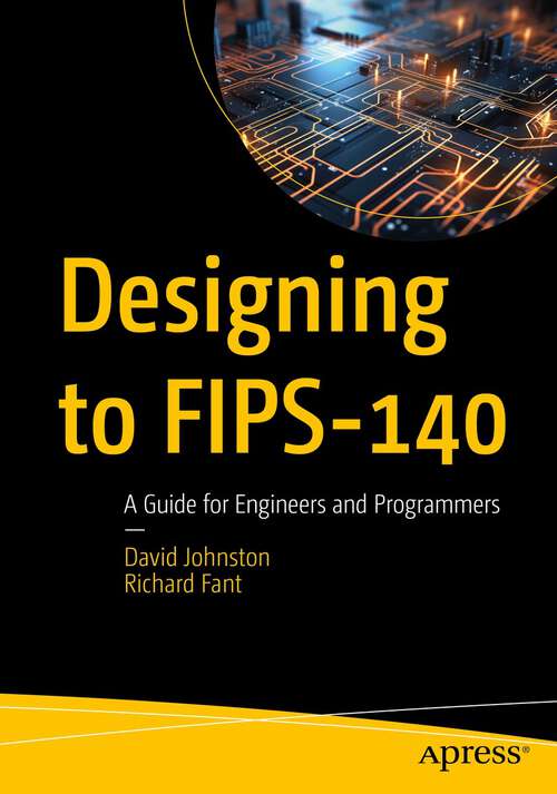Book cover of Designing to FIPS-140: A Guide for Engineers and Programmers (1st ed.)