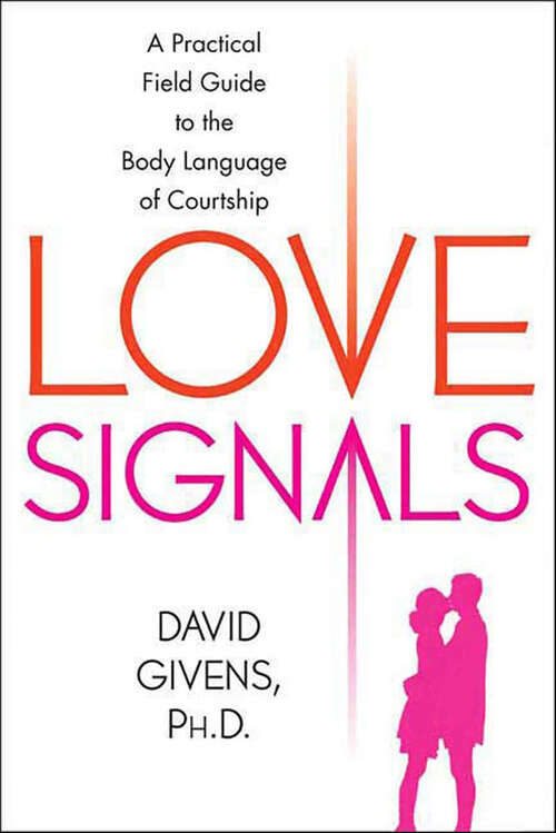 Book cover of Love Signals: A Practical Field Guide to the Body Language of Courtship