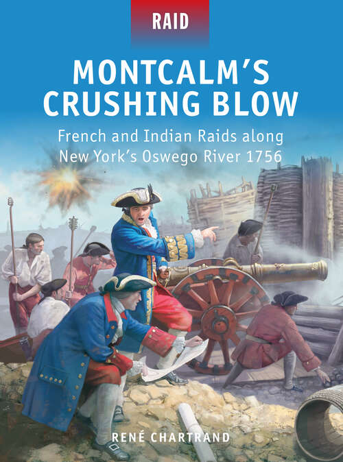 Book cover of Montcalm's Crushing Blow - French and Indian Raids along New York's Oswego River 1756