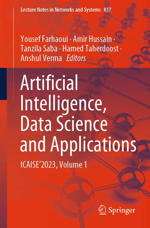 Book cover of Artificial Intelligence, Data Science and Applications: ICAISE’2023, Volume 1 (2024) (Lecture Notes in Networks and Systems #837)