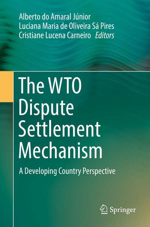 The WTO Dispute Settlement Mechanism: A Developing Country Perspective