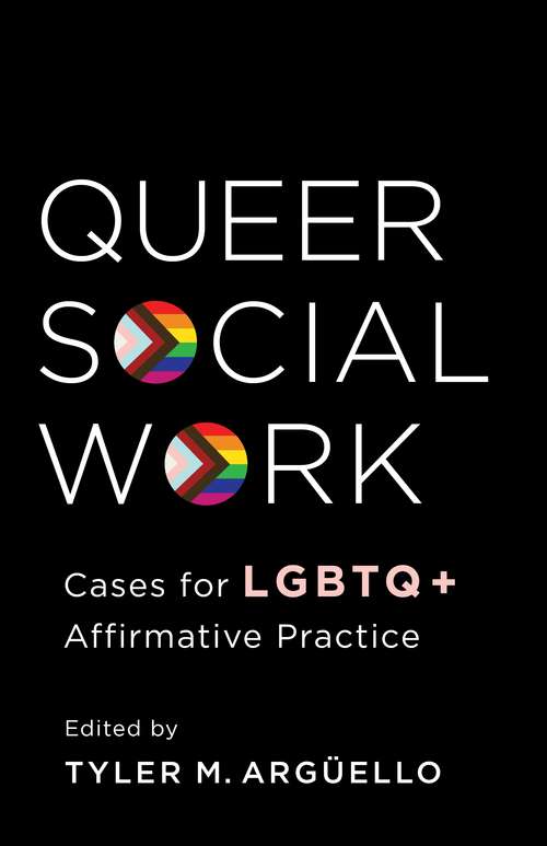 Book cover of Queer Social Work: Cases for LGBTQ+ Affirmative Practice