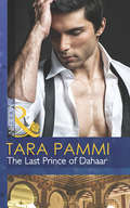 The Last Prince of Dahaar (A\dynasty Of Sand And Scandal Ser. #Book 1)