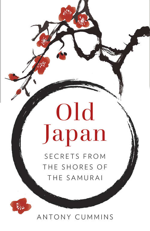 Book cover of Old Japan: Secrets from the Shores of the Samurai