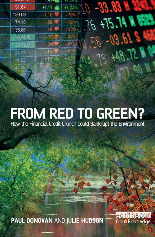From Red to Green?: How the Financial Credit Crunch Could Bankrupt the Environment